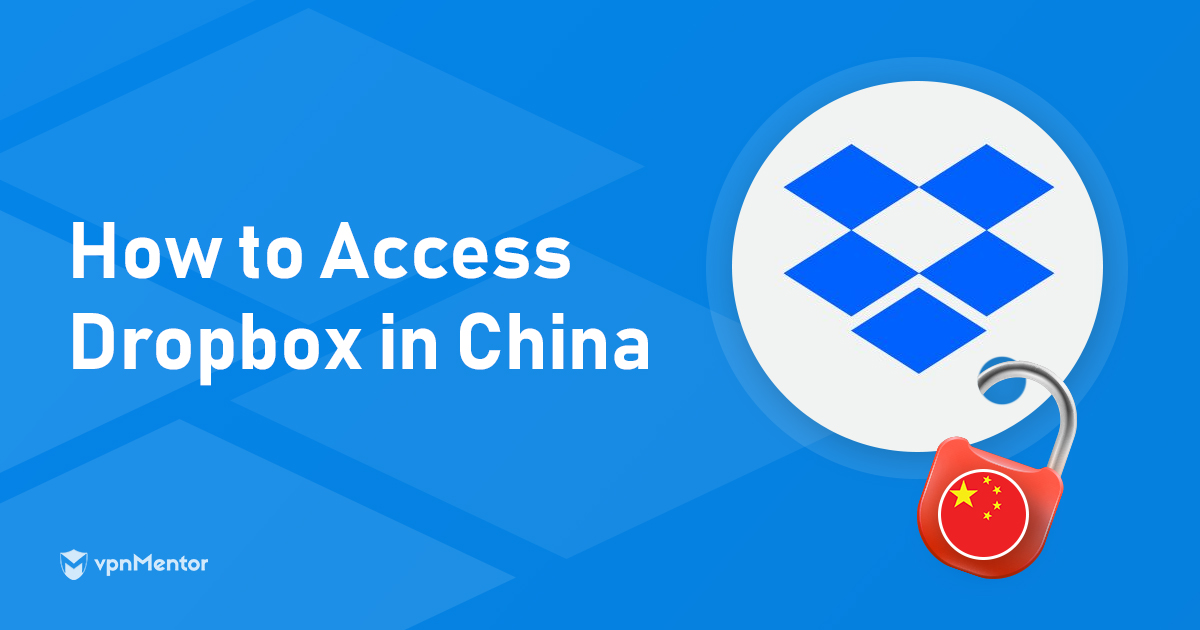 Jak uzyskać dostęp do Dropbox w Chinach w 2022 – To działa