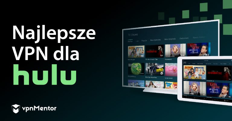 7 najlepszych sieci VPN dla Hulu działających w Polsce w 2023