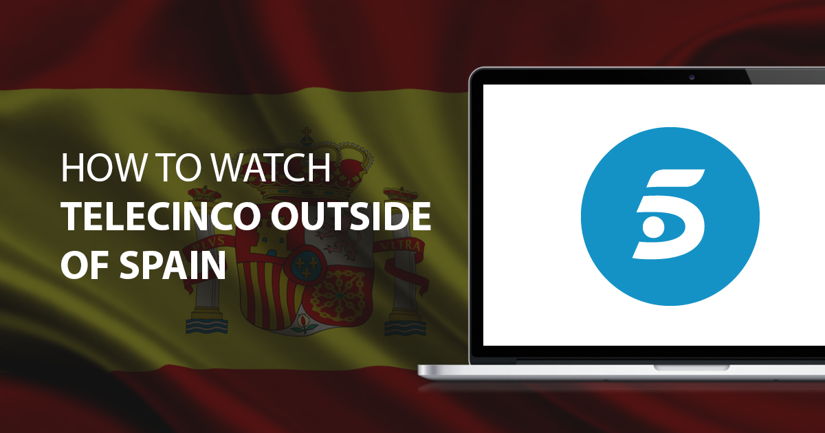 Jak oglądać Telecinco poza Hiszpanią 2022